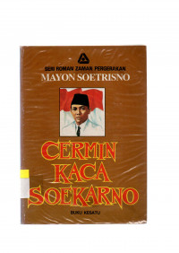 Image of Seri Roman Zaman Pergerakan MAYON SOETRISNO: CERMIN KACA SOEKARNO