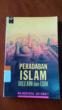 Image of PERADABAN ISLAM DULU, KINI DAN ESOK