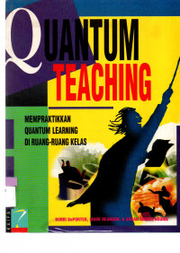 Image of QUANTUM TEACHING: Mempraktekkan Quantum Learning di Ruang - Ruang Kelas