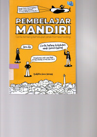 Image of PEMBELAJARAN MANDIRI: Cerita Tentang Kehidupan Anak Homeschooling