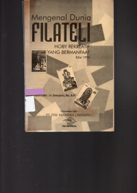 Image of Mengenal Dunia FILATELI HOBY REKREATIF YANG BERMANFAAT Edisi 1996