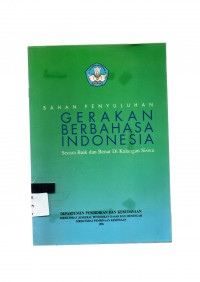 Image of BAHAN PENYULUHAN GERAKAN BERBAHASA INDONESIA: Secara Baik dan Benar di Kalangan Siswa